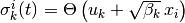 \sigma_k^i(t) = \Theta \left(u_k + \sqrt{\beta_k} \, x_i \right)