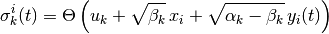 \sigma_k^i(t) = \Theta \left(
  u_k + \sqrt{\beta_k} \, x_i + \sqrt{\alpha_k - \beta_k} \, y_i(t)
\right)