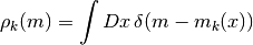 \rho_k(m) = \int Dx \, \delta(m - m_k(x))