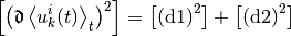 \left[
\left(
  \Devi \Avg{u_k^i(t)}_t
\right)^2
\right]
=
\left[
  \text{(d1)}^2
\right]
+
\left[
  \text{(d2)}^2
\right]