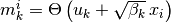 m_k^i = \Theta \left(u_k + \sqrt{\beta_k} \, x_i \right)
