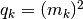 q_k = (m_k)^2