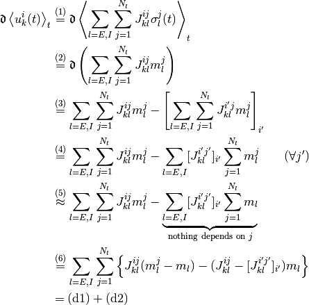 \Devi \Avg{u_k^i(t)}_t
& \overset{(1)} =
  \Devi \Avg{
    \sum_{l = E, I} \sum_{j=1}^{N_l} J_{kl}^{ij} \sigma_l^j(t)
  }_t
\\
& \overset{(2)} =
  \Devi \left(
    \sum_{l = E, I} \sum_{j=1}^{N_l} J_{kl}^{ij} m_l^j
  \right)
\\
& \overset{(3)} =
  \sum_{l = E, I} \sum_{j=1}^{N_l} J_{kl}^{ij} m_l^j
  -
  \left[
    \sum_{l = E, I} \sum_{j=1}^{N_l} J_{kl}^{i'j} m_l^j
  \right]_{i'}
\\
& \overset{(4)} =
  \sum_{l = E, I} \sum_{j=1}^{N_l} J_{kl}^{ij} m_l^j
  -
  \sum_{l = E, I} [J_{kl}^{i'j'}]_{i'} \sum_{j=1}^{N_l} m_l^j
  \qquad (\forall j')
\\
& \overset{(5)} \approx
  \sum_{l = E, I} \sum_{j=1}^{N_l} J_{kl}^{ij} m_l^j
  -
  \underbrace{
  \sum_{l = E, I} [J_{kl}^{i'j'}]_{i'} \sum_{j=1}^{N_l} m_l
  }_{\text{nothing depends on } j}
\\
& \overset{(6)} =
  \sum_{l = E, I} \sum_{j=1}^{N_l}
  \left\{
  J_{kl}^{ij} (m_l^j - m_l)
  - (J_{kl}^{ij} - [J_{kl}^{i'j'}]_{i'}) m_l
  \right\}
\\
& =
  \text{(d1)} + \text{(d2)}